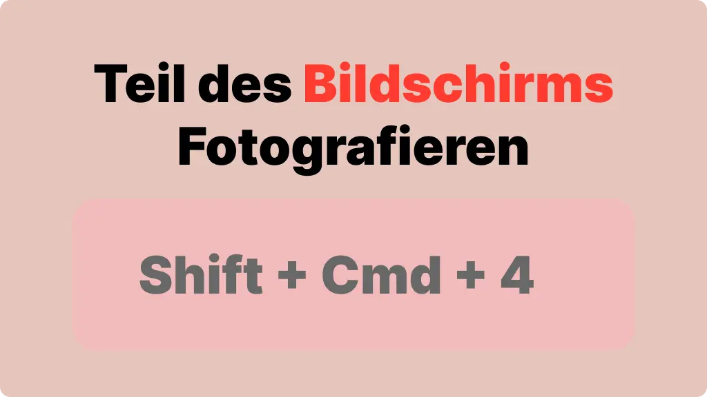 Eine Infografik, die erklärt, wie man einen Screenshot mac book von einem Teil des Bildschirms erstellt. Das Bild zeigt den Text „Teil des Bildschirms Fotografieren“ und die Tastenkombination „Shift + Cmd + 4“ auf einem lachsfarbenen Hintergrund.